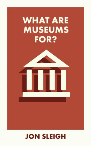 Cover image for 9781529231397 - What Are Museums For?