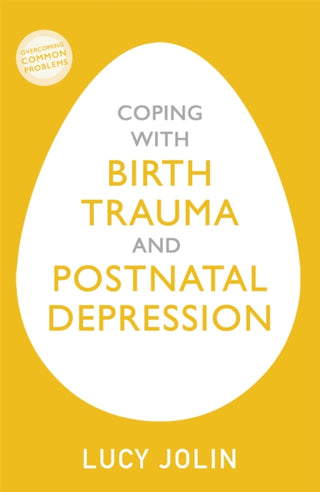 Cover image for 9781529329155 - Coping with Birth Trauma and Postnatal Depression