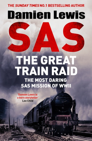 Cover image for 9781529441161 - SAS The Great Train Raid