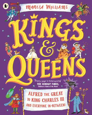 Cover image for 9781529517095 - Kings and Queens: Alfred the Great to King Charles III and Everyone In-Between!