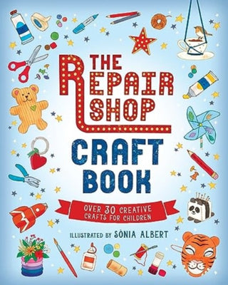 Cover image for 9781529518856 - The Repair Shop Craft Book: Over 30 Creative Crafts for Children