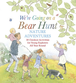 Cover image for 9781529518894 - We're Going on a Bear Hunt Nature Adventures: 30 Outdoor Activities for Young Explorers All Year Round