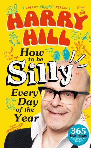 Cover image for 9781529520989 - Harry Hill How To Be Silly Every Day of the Year