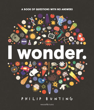 Cover image for 9781529522655 - I Wonder: A Book of Questions with No Answers