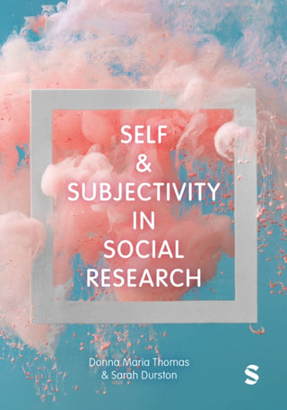 Cover image for 9781529767698 - Self and Subjectivity in Social Research