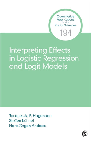 Cover image for 9781544364018 - Interpreting and Comparing Effects in Logistic, Probit, and Logit Regression