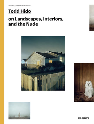 Cover image for 9781597112970 - Todd Hido on Landscapes, Interiors, and the Nude