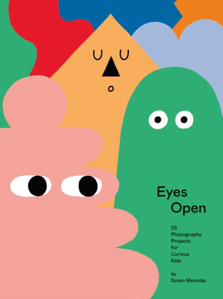 Cover image for 9781597114691 - Eyes Open: 23 Photography Ideas for Curious Kids