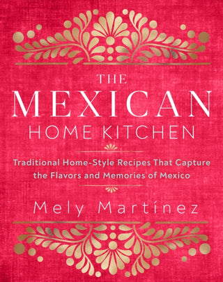 Cover image for 9781631066931 - The Mexican Home Kitchen