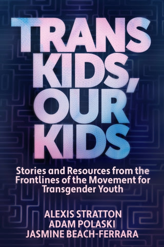 Cover image for 9781632461674 - Trans Kids, Our Kids