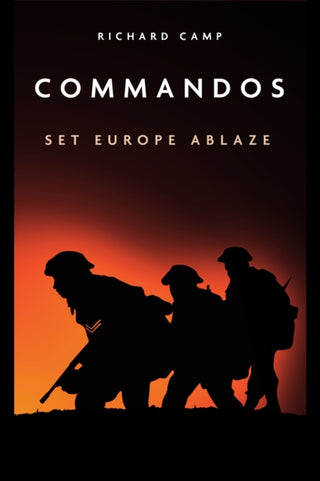 Cover image for 9781636240084 - The Commandos: Set Europe Ablaze