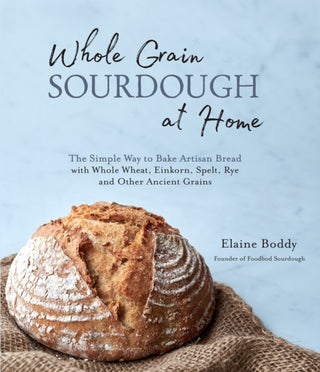 Cover image for 9781645671107 - Whole Grain Sourdough at Home
