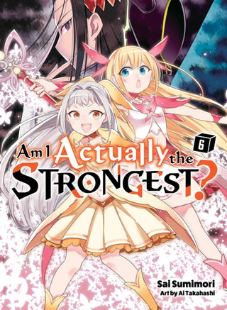 Cover image for 9781647293567 - Am I Actually the Strongest? 6 (light novel)