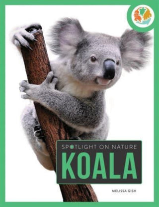 Cover image for 9781682770344 - Spotlight on Nature: Koala