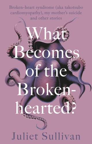 Cover image for 9781781612620 - What Becomes of the Broken-hearted