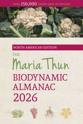 Cover image for 9781782509493 - The North American Maria Thun Biodynamic Almanac