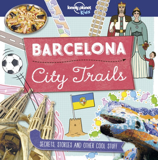 Cover image for 9781787014848 - Lonely Planet Kids City Trails - Barcelona