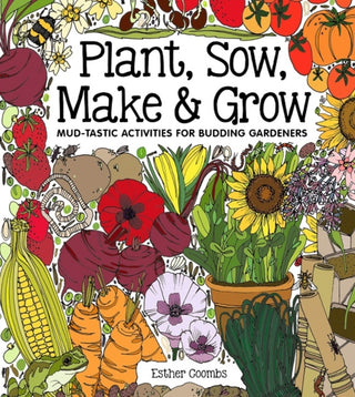 Cover image for 9781787080249 - Plant, Sow, Make and Grow