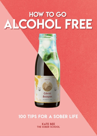 Cover image for 9781787393462 - How to Go Alcohol Free