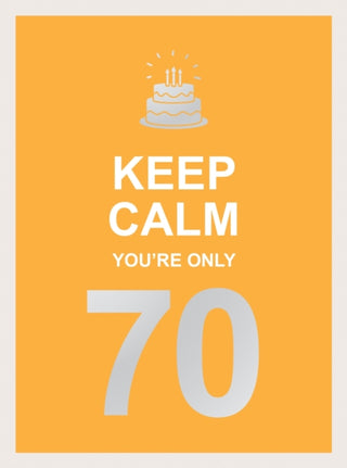Cover image for 9781787833067 - Keep Calm You're Only 70
