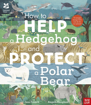 Cover image for 9781788007078 - National Trust: How to Help a Hedgehog and Protect a Polar Bear