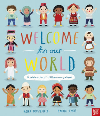 Cover image for 9781788007122 - Welcome to Our World: A Celebration of Children Everywhere!