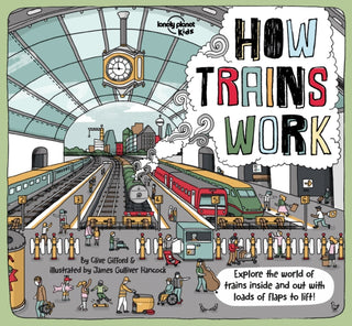 Cover image for 9781788683272 - Lonely Planet Kids How Trains Work