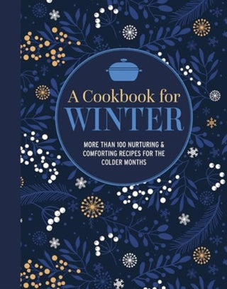 Cover image for 9781788796460 - A Cookbook for Winter