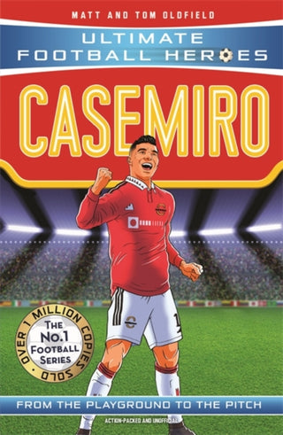Cover image for 9781789464900 - Casemiro (Ultimate Football Heroes) - Collect Them All!