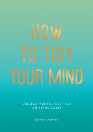 Cover image for 9781800074088 - How to Tidy Your Mind