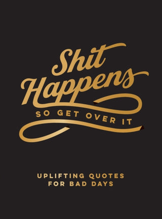 Cover image for 9781800077171 - Shit Happens So Get Over It