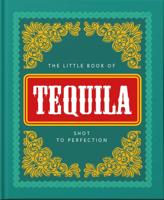 Cover image for 9781800690271 - The Little Book of Tequila