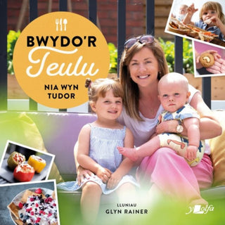 Cover image for 9781800992962 - Bwydo'r Teulu - Ryseitiau Iachus a Blasus i'r Teulu Cyfan