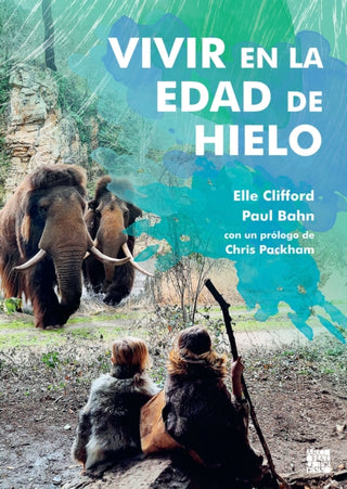 Cover image for 9781803279695 - Vivir en la Edad de Hielo