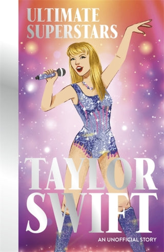 Cover image for 9781835870501 - Ultimate Superstars: Taylor Swift
