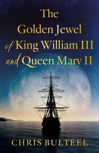 Cover image for 9781836281832 - The Golden Jewel of King William III and Queen Mary II