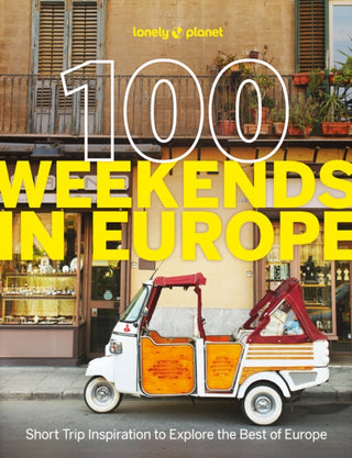 Cover image for 9781837583102 - Lonely Planet 100 Weekends in Europe