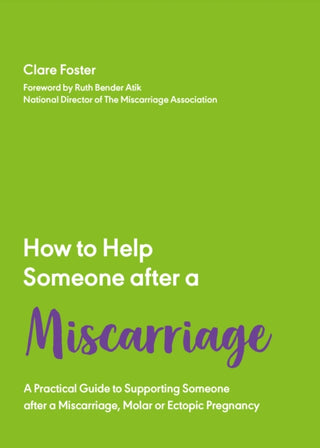 Cover image for 9781837962549 - How to Help Someone After a Miscarriage