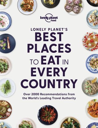 Cover image for 9781838690472 - Lonely Planet's Best Places to Eat in Every Country