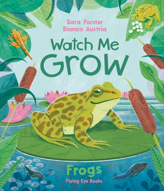 Cover image for 9781838741976 - Watch Me Grow: Frogs