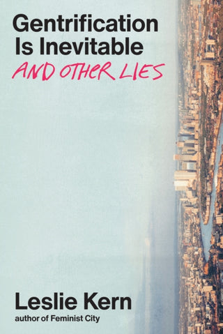 Cover image for 9781839767548 - Gentrification Is Inevitable and Other Lies