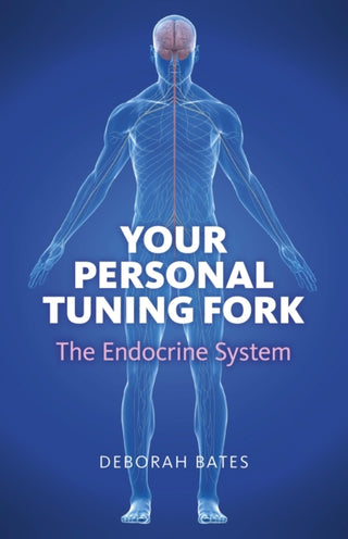 Cover image for 9781846945038 - Your Personal Tuning Fork: The Endocrine System