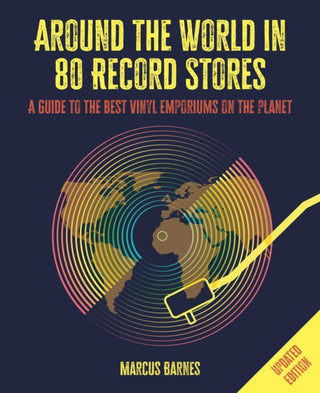 Cover image for 9781912983896 - Around the World in 80 Record Stores: Updated edition