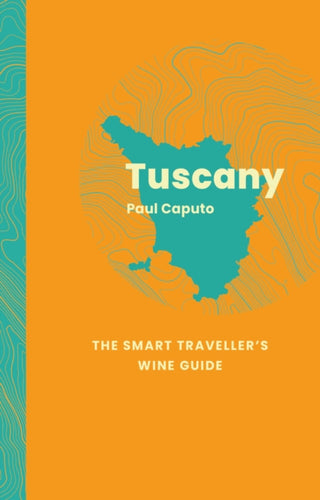 Cover image for 9781917084611 - Tuscany: The Smart Traveller's Wine Guide