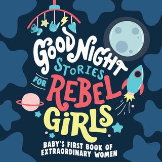 Cover image for 9781953424372 - Good Night Stories for Rebel Girls: Baby's First Book of Extraordinary Women