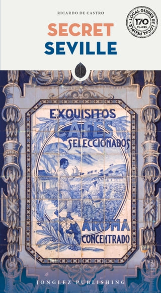 Cover image for 9782361957193 - Secret Seville Guide