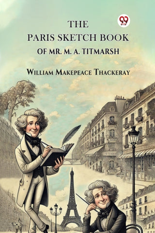 Cover image for 9789369428335 - The Paris Sketch Book Of Mr. M. A. Titmarsh