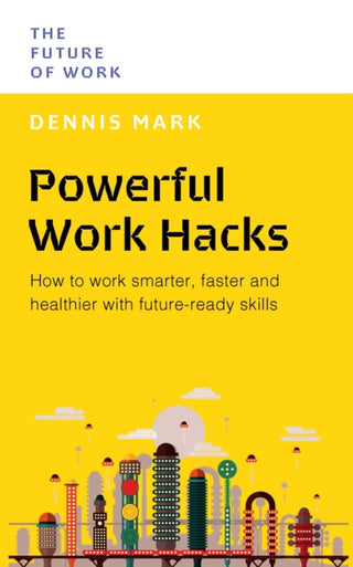 Cover image for 9789815113808 - Powerful Work Hacks