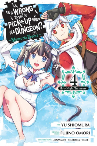 Cover image for 9798855402414 - Is It Wrong to Try to Pick Up Girls in a Dungeon? Memoria Freese, Vol. 4