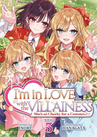Cover image for 9798888434321 - I'm in Love with the Villainess: She's so Cheeky for a Commoner (Light Novel) Vol. 3